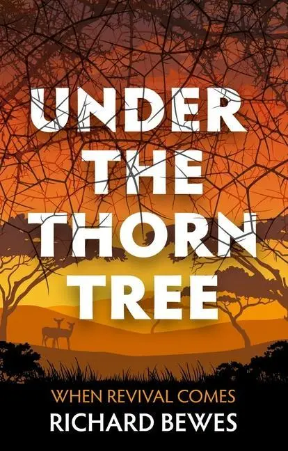Cover: 9781527101067 | Under the Thorn Tree | When Revival Comes | Richard Bewes | Buch
