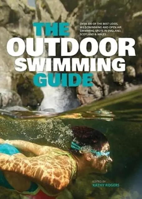 Cover: 9781839811067 | The Outdoor Swimming Guide | Kathy Rogers | Taschenbuch | Englisch