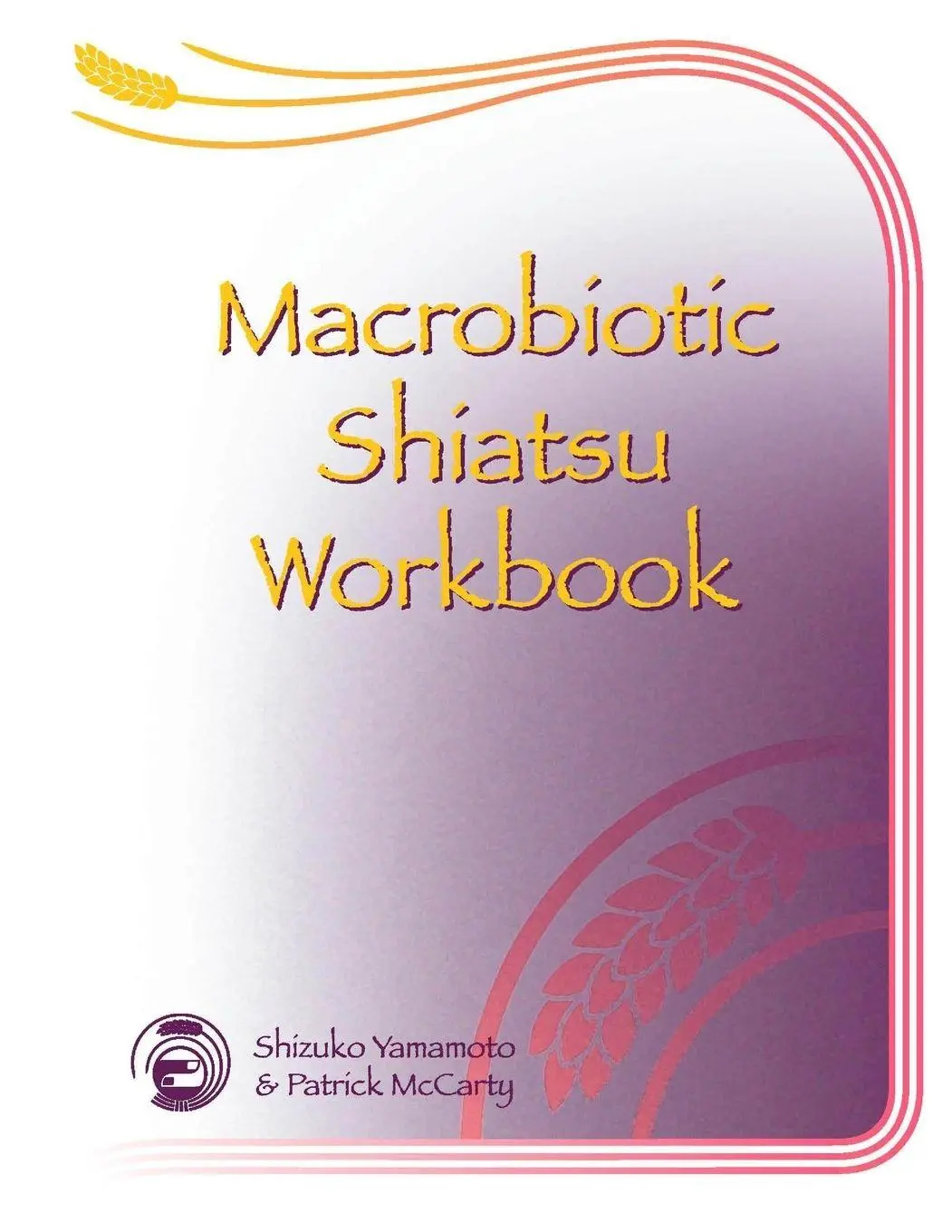 Cover: 9781847281067 | Macrobiotic Shiatsu Workbook | Patrick Mccarty (u. a.) | Taschenbuch