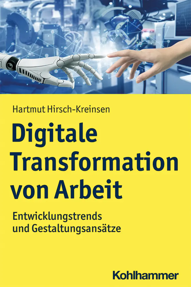Cover: 9783170341067 | Digitale Transformation von Arbeit | Hartmut Hirsch-Kreinsen | Buch