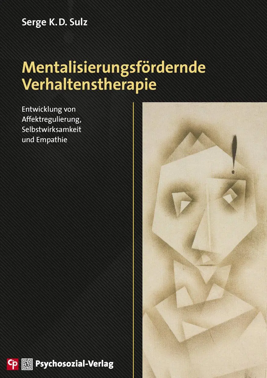 Cover: 9783837931167 | Mentalisierungsfördernde Verhaltenstherapie | Serge K. D. Sulz | Buch Cover: 9783837931167 | Mentalisierungsfördernde Verhaltenstherapie | Serge K. D. Sulz | Buch