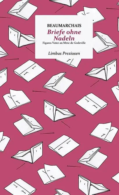 Cover: 9783990391167 | Briefe ohne Nadeln | Pierre-Augustin Caron de Beaumarchais | Buch