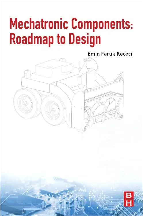 Cover: 9780128141267 | Mechatronic Components | Roadmap to Design | Emin Faruk Kececi | Buch