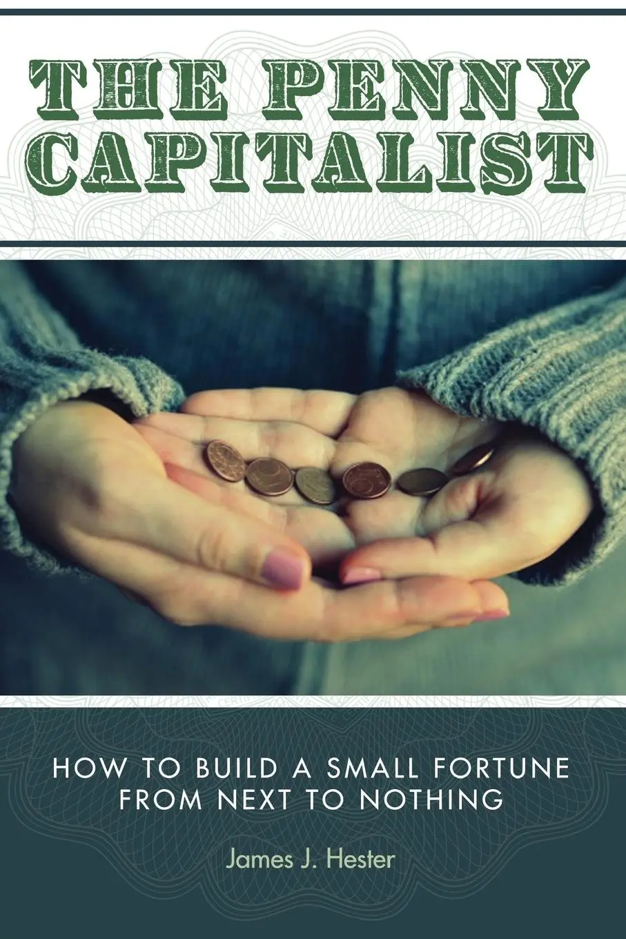 Cover: 9781939261267 | The Penny Capitalist | James J. Hester | Taschenbuch | Englisch | 2013