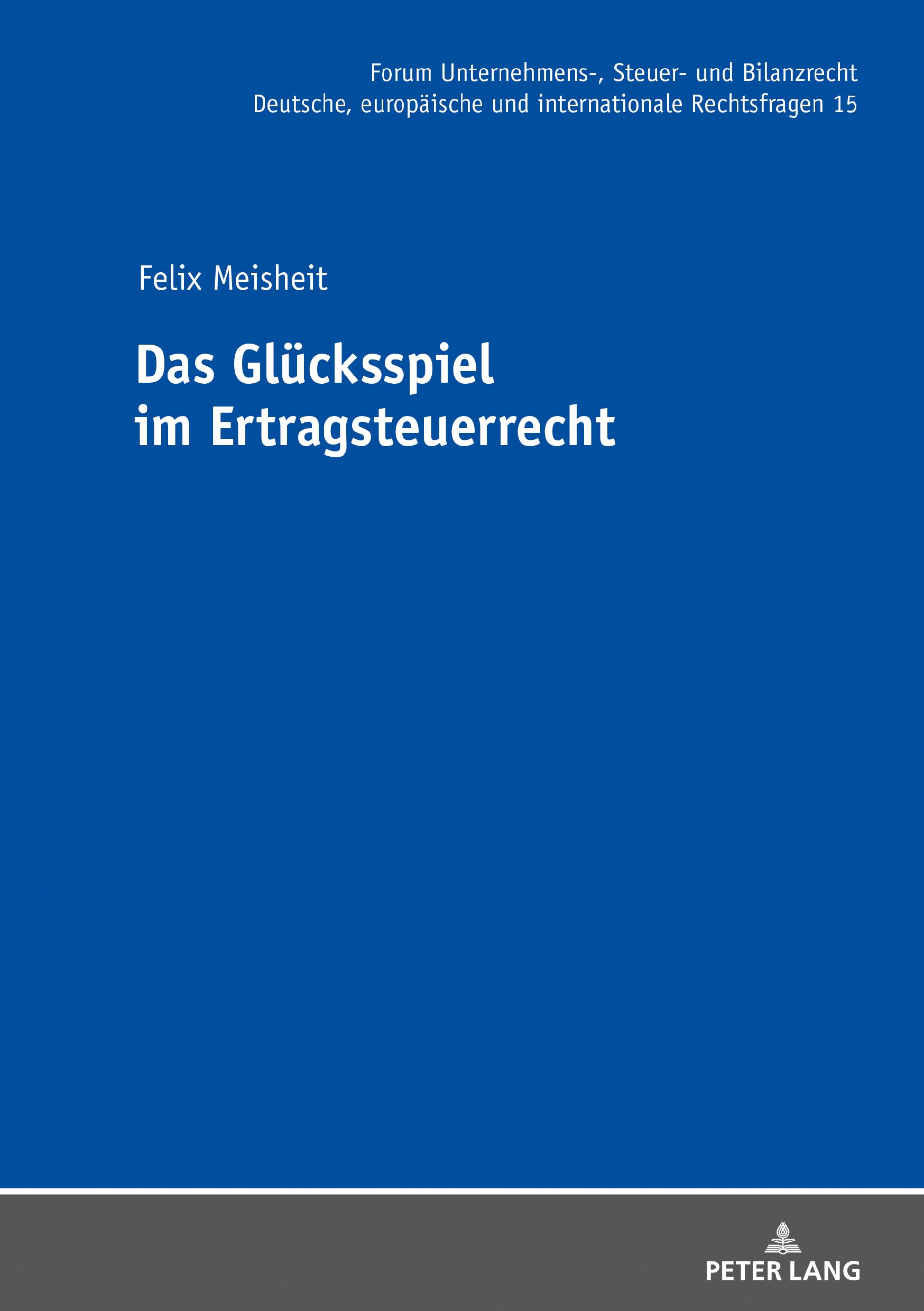 Cover: 9783631831267 | Das Glücksspiel im Ertragsteuerrecht | Felix Meisheit | Buch | 204 S.