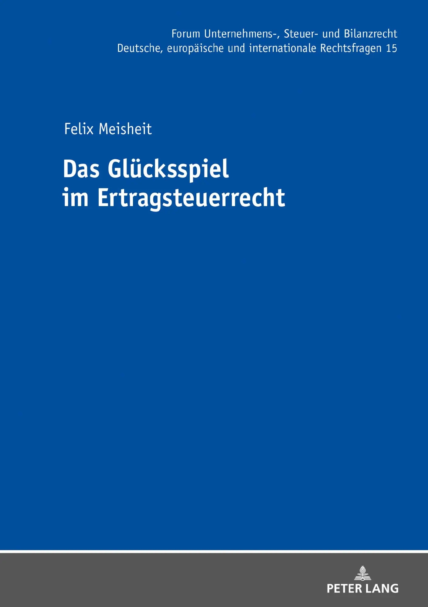 Cover: 9783631831267 | Das Glücksspiel im Ertragsteuerrecht | Felix Meisheit | Buch | 204 S.