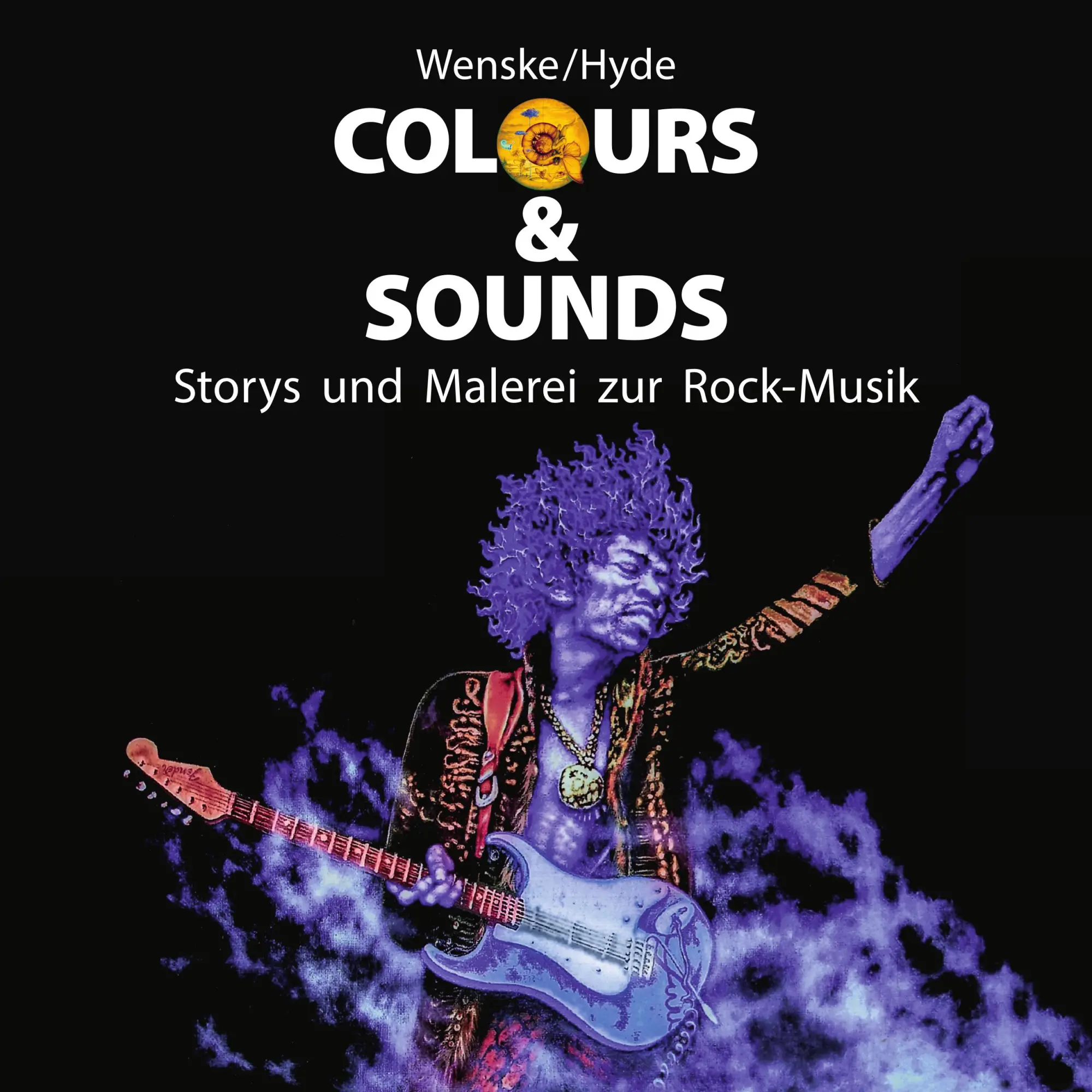 Cover: 9783988571267 | Colours &amp; Sounds | Storys und Malerei zur Rock-Musik | Hyde (u. a.)