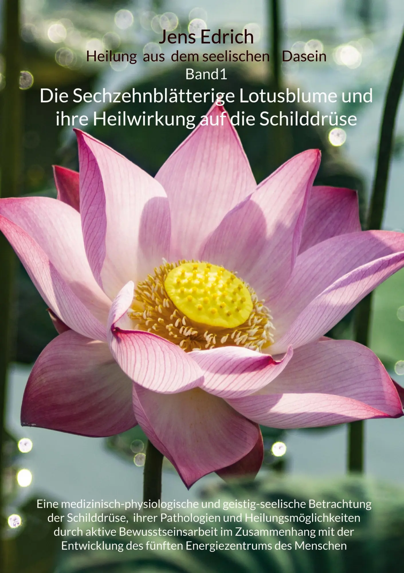 Cover: 9783695111367 | Die Sechzehnblätterige Lotusblume und ihre Heilwirkung auf die...