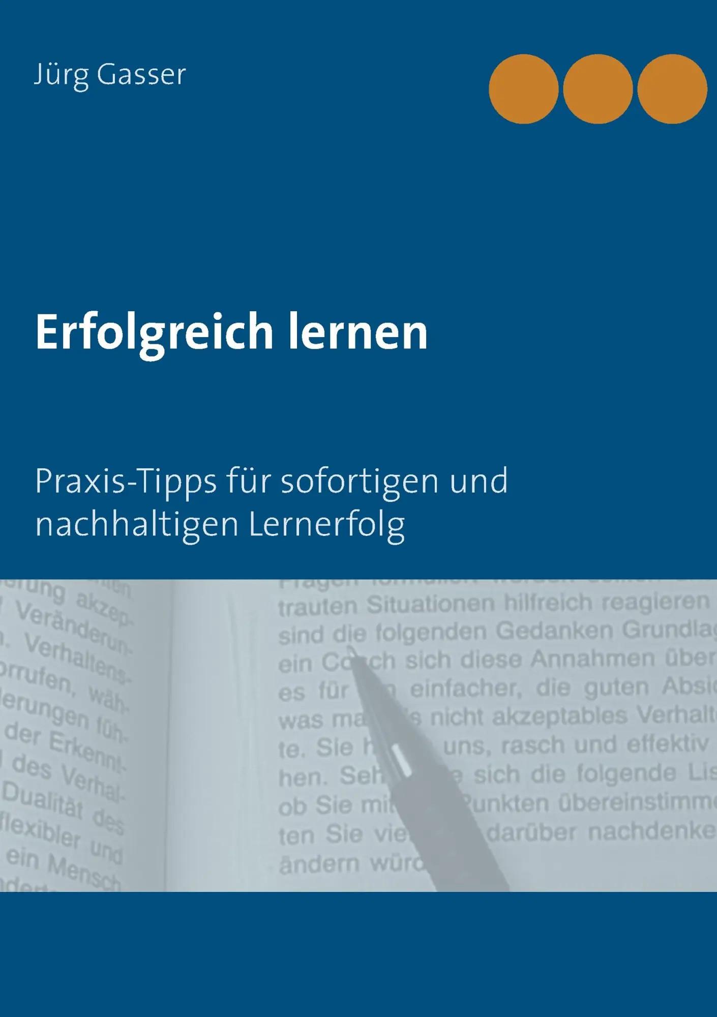 Cover: 9783837081367 | Erfolgreich lernen | Jürg Gasser | Taschenbuch | 72 S. | Deutsch