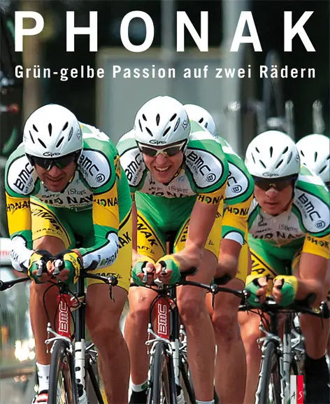 Cover: 9783909111367 | Phonak | Grün-gelbe Passion auf zwei Rädern | Andy Rihs | Buch | 2011