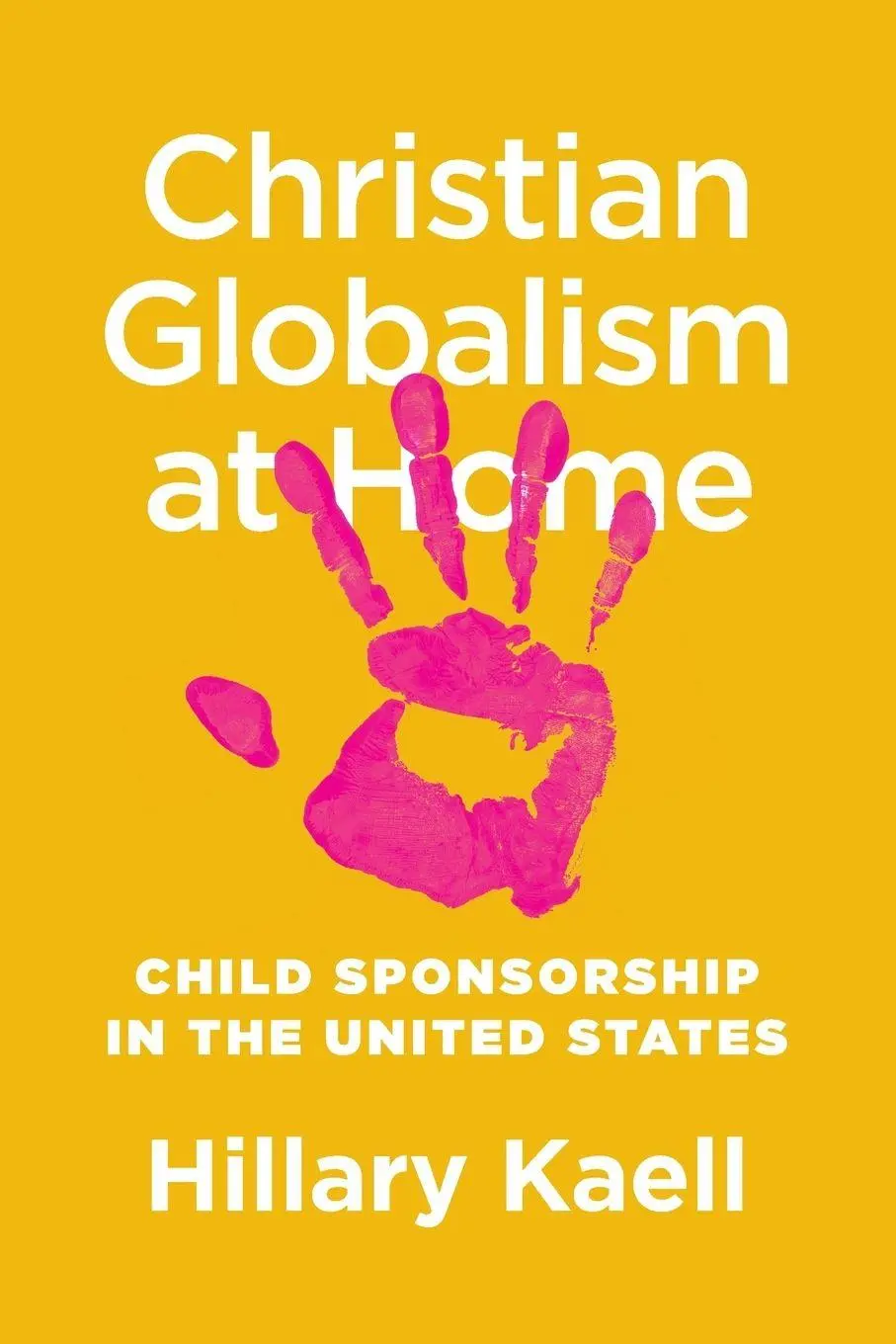 Cover: 9780691201467 | Christian Globalism at Home | Child Sponsorship in the United States