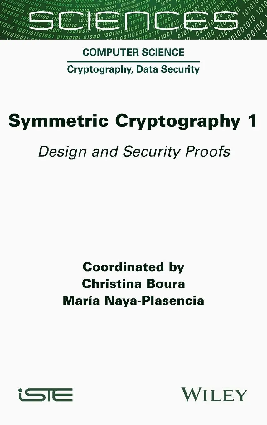 Cover: 9781789451467 | Symmetric Cryptography, Volume 1 | Design and Security Proofs | Buch