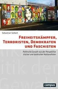 Cover: 9783593511467 | Freiheitskämpfer, Terroristen, Demokraten und Faschisten | Seibert
