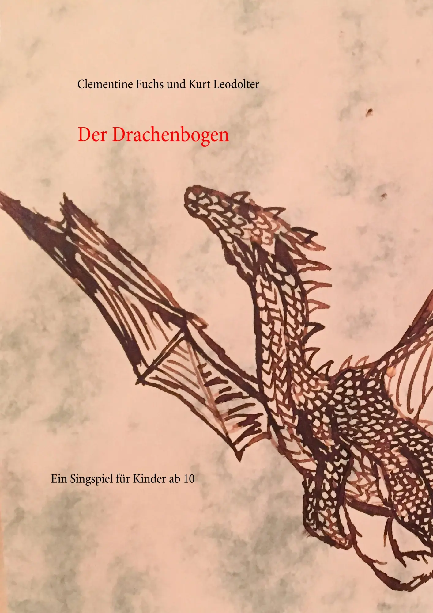 Der Drachenbogen: Ein Singspiel