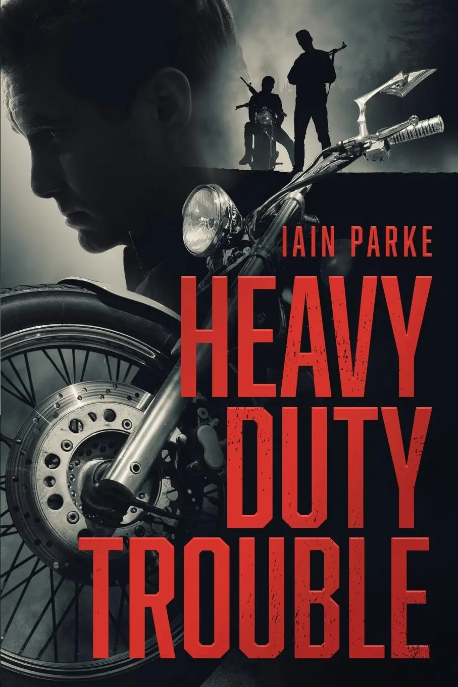 Cover: 9780956161567 | Heavy Duty Trouble | Book Three in The Brethren Trilogy | Iain Parke