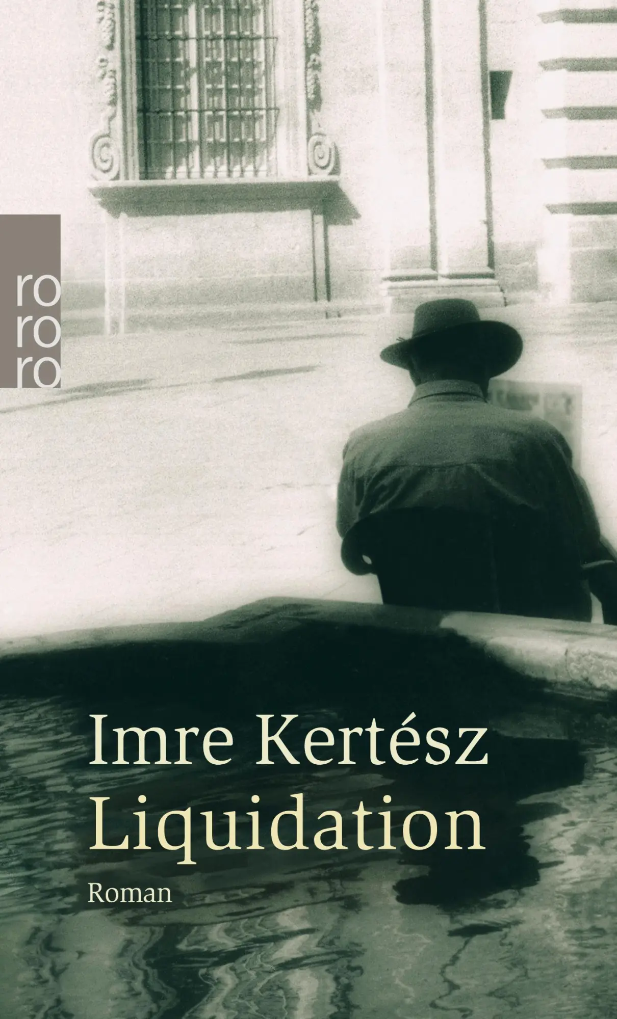 Cover: 9783499241567 | Liquidation | Imre Kertész | Taschenbuch | 144 S. | Deutsch | 2005