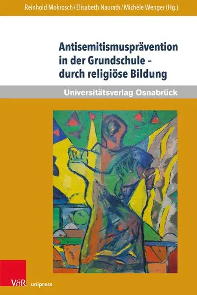 Autor: 9783847101567 | Antisemitismusprävention in der Grundschule - durch religiöse Bildung