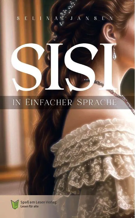 Cover: 9783910531567 | Sisi | In Einfacher Sprache | Selina Jansen | Taschenbuch | 96 S.