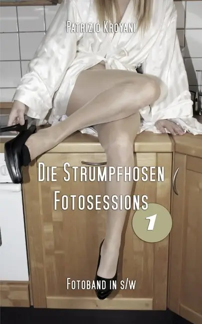 Cover: 9783946411567 | Die Strumpfhosen Fotosessions 1 - Fotoband in s/w | Patrizio Kroyani