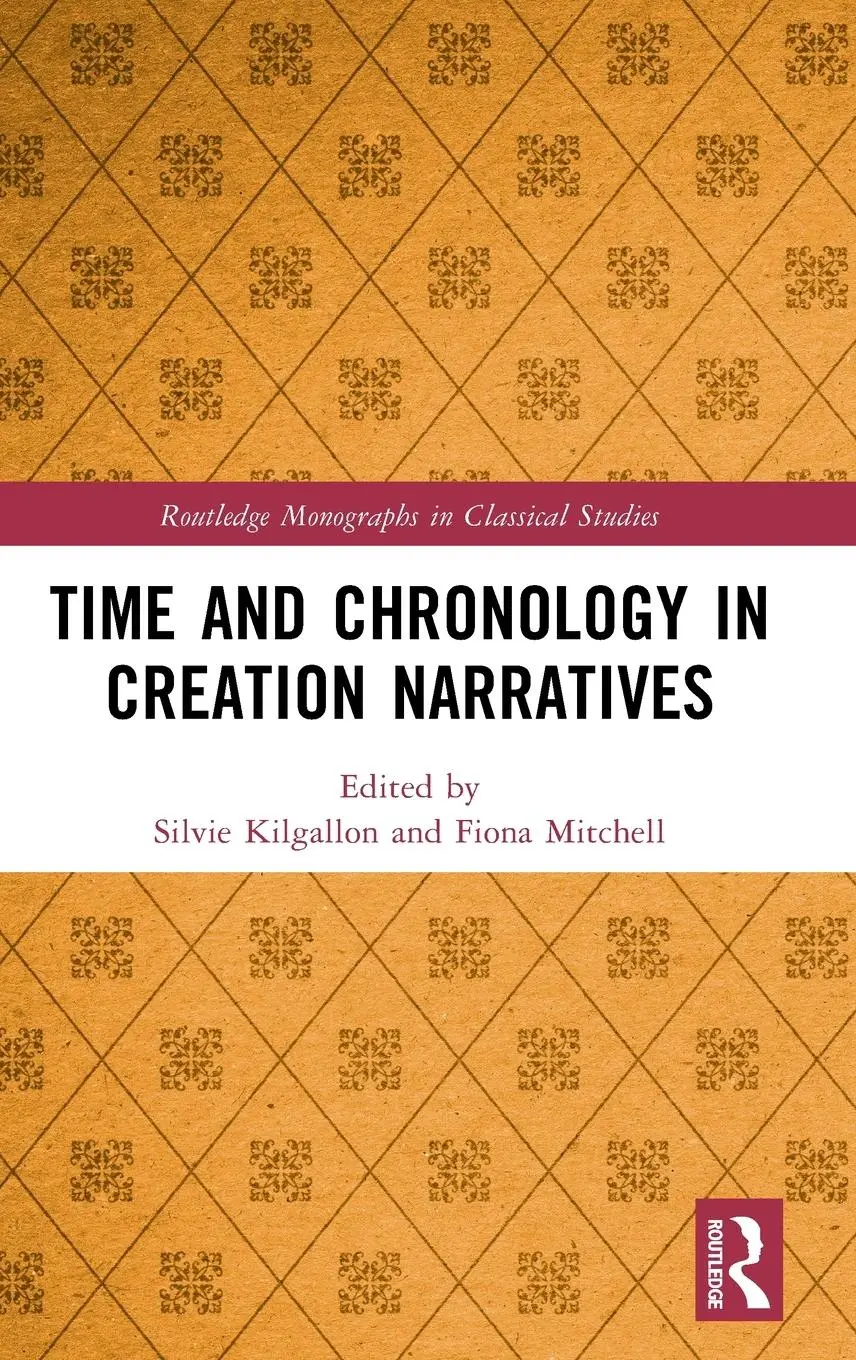 Cover: 9780367481667 | Time and Chronology in Creation Narratives | Silvie Kilgallon (u. a.)