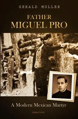 Cover: 9781621641667 | Father Miguel Pro | A Modern Mexican Martyr | Gerald Muller | Buch
