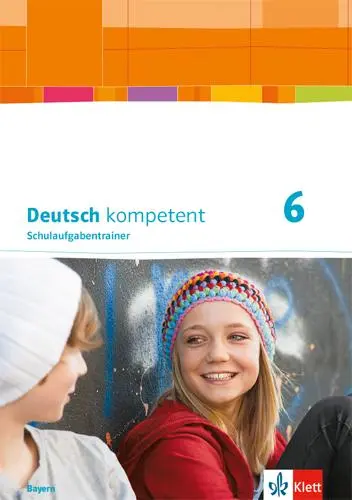 Cover: 9783123161667 | Deutsch kompetent 6. Schulaufgabentrainer Klasse 6. Ausgabe Bayern