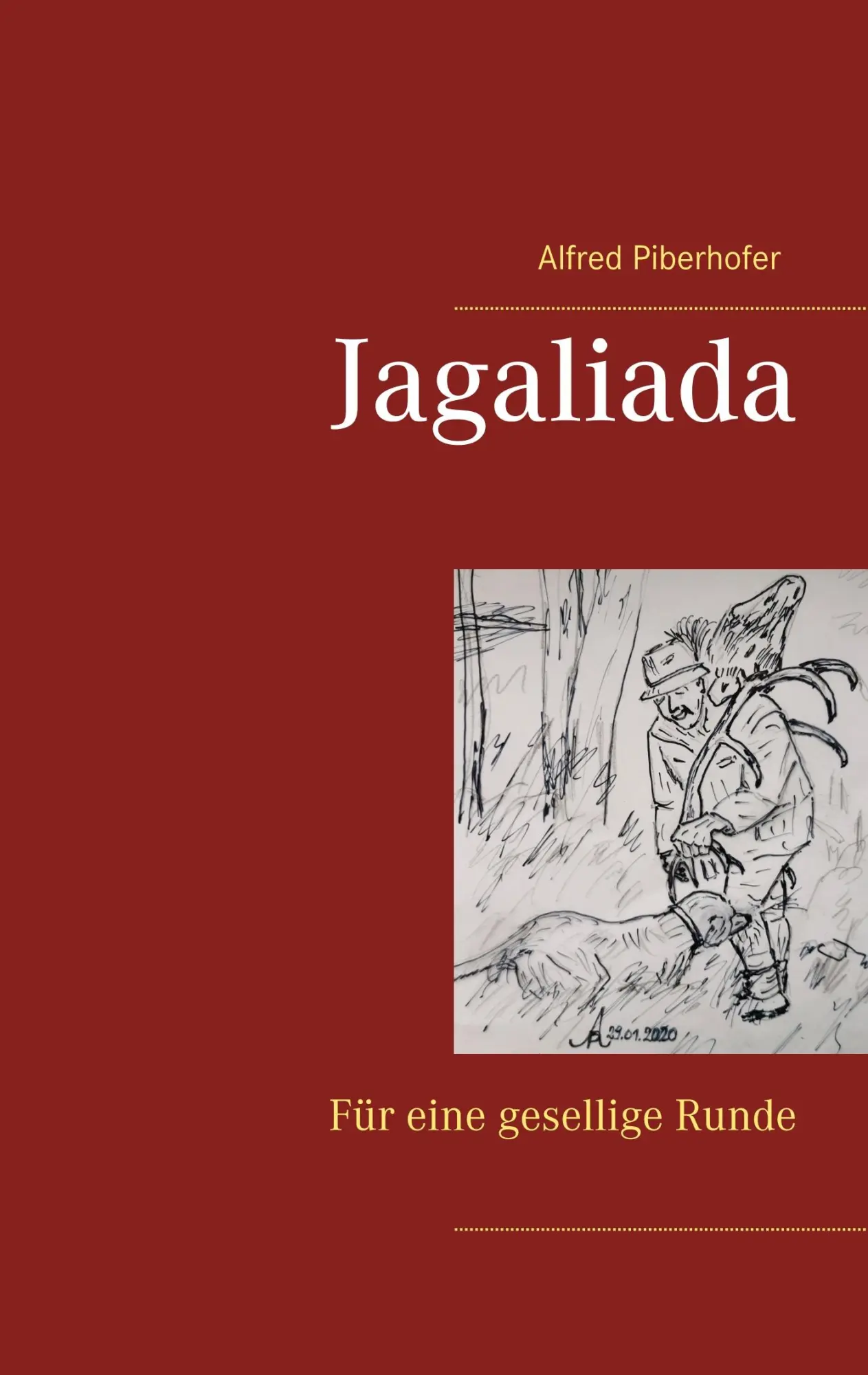 Cover: 9783752811667 | Jagaliada | Für eine gesellige Runde | Alfred Piberhofer | Taschenbuch