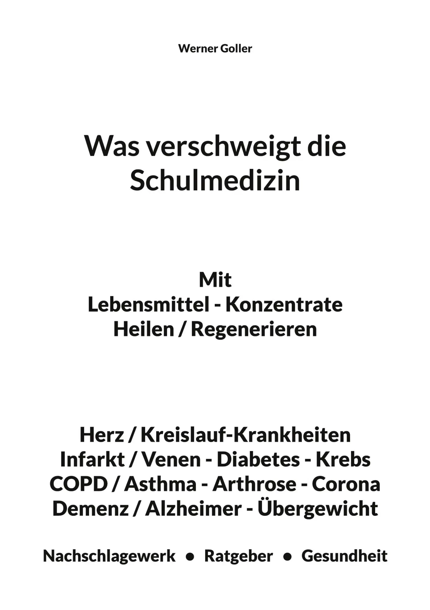 Cover: 9783758301667 | Was verschweigt die Schulmedizin | Werner Goller | Taschenbuch | 2023