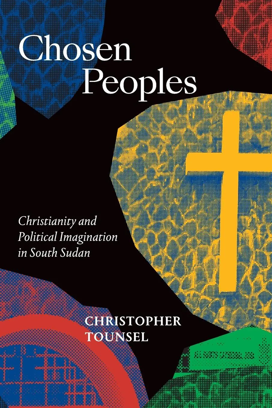 Cover: 9781478011767 | Chosen Peoples | Christianity and Political Imagination in South Sudan