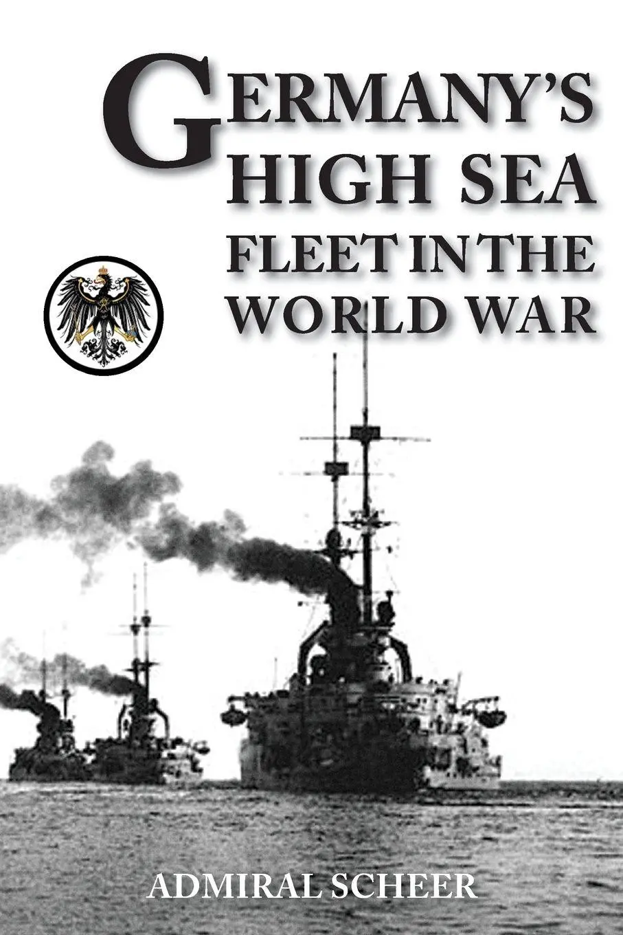 Cover: 9781783311767 | GERMANY'S HIGH SEAS FLEET IN THE WORLD WAR | Admiral Reinhard Scheer