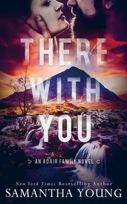 Cover: 9781838301767 | There With You (The Adair Family Series #2) | Samantha Young | Buch