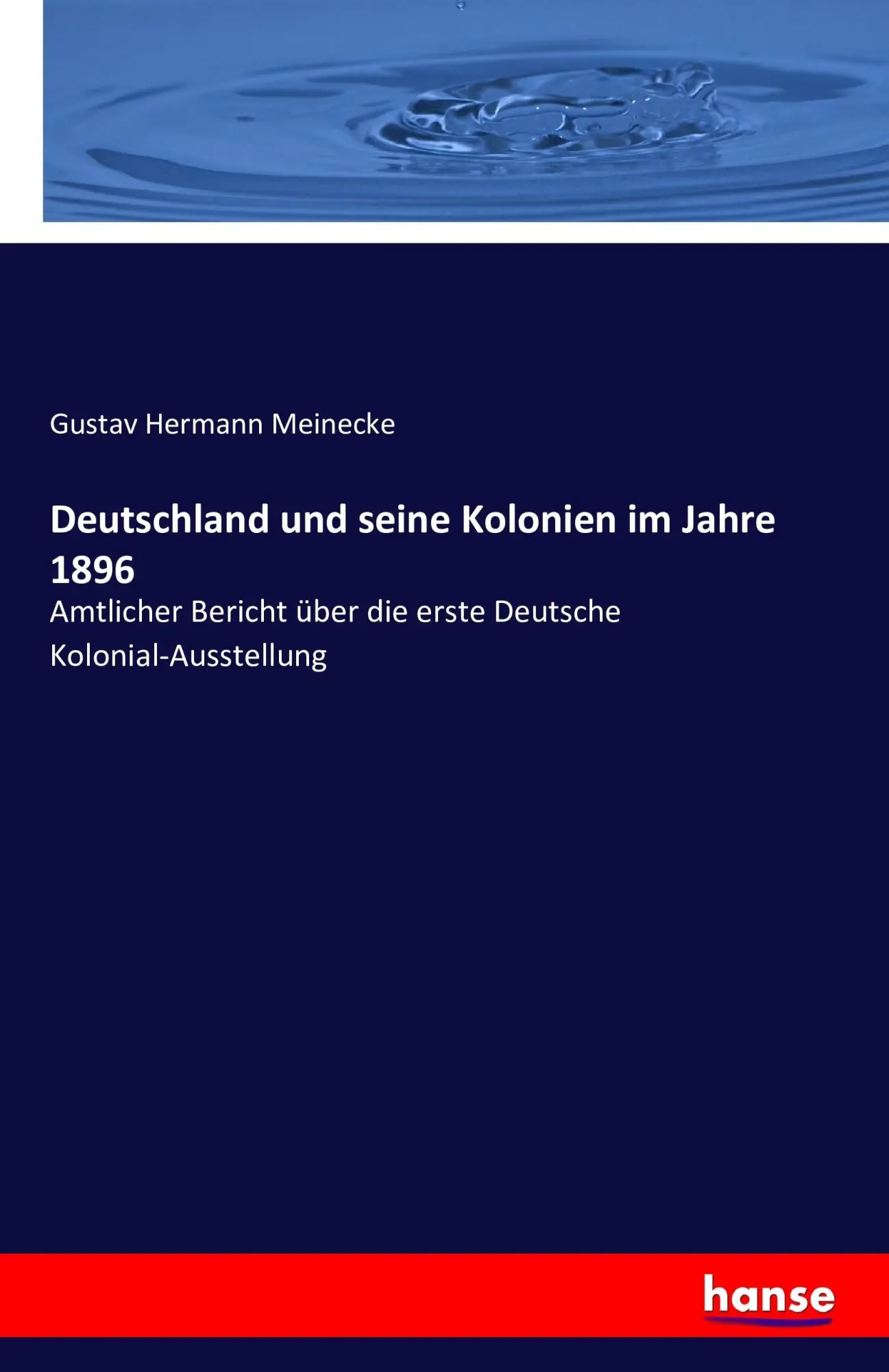 Cover: 9783742831767 | Deutschland und seine Kolonien im Jahre 1896 | Gustav Hermann Meinecke
