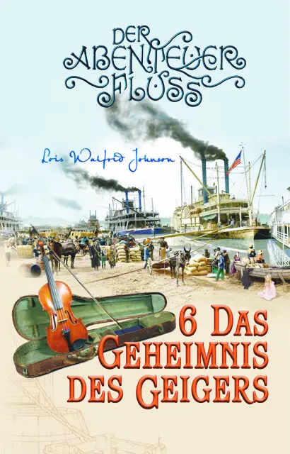Cover: 9783866991767 | Der Abenteuer-Fluss 6 - Das Geheimnis des Geigers | Johnson | Buch