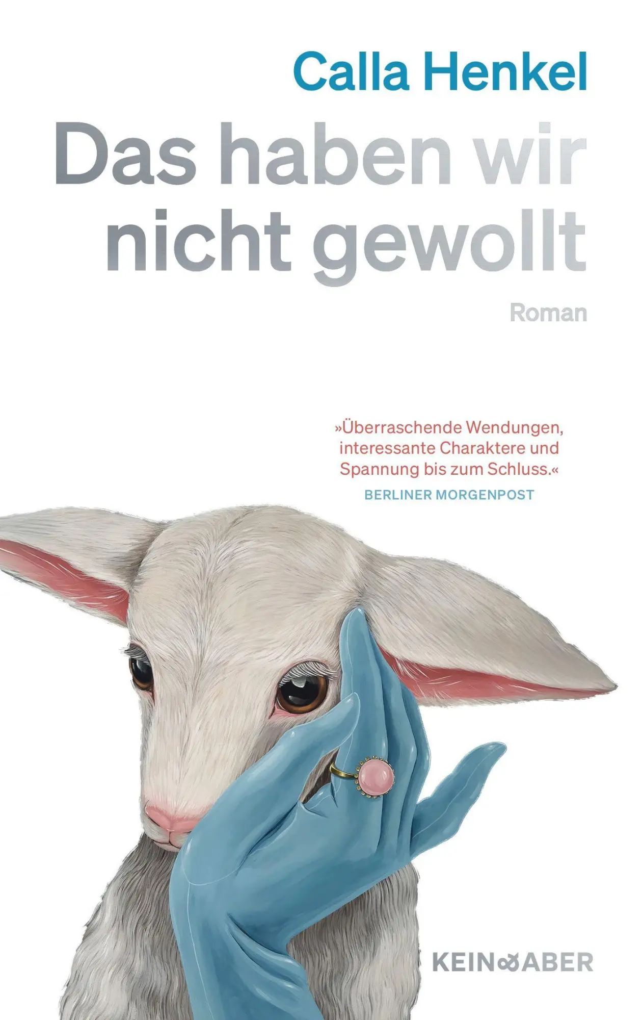 Cover: 9783036951867 | Das haben wir nicht gewollt | Roman | Calla Henkel | Buch | 416 S.