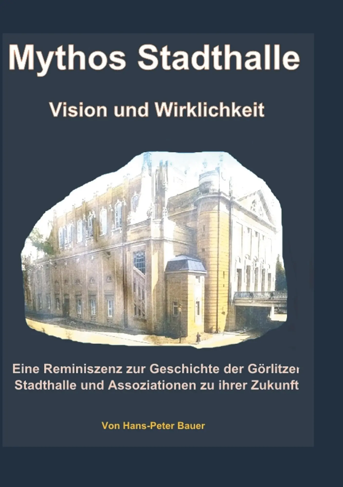 Cover: 9783748171867 | Mythos Stadthalle - Vision und Wirklichkeit | Hans Peter Bauer | Buch