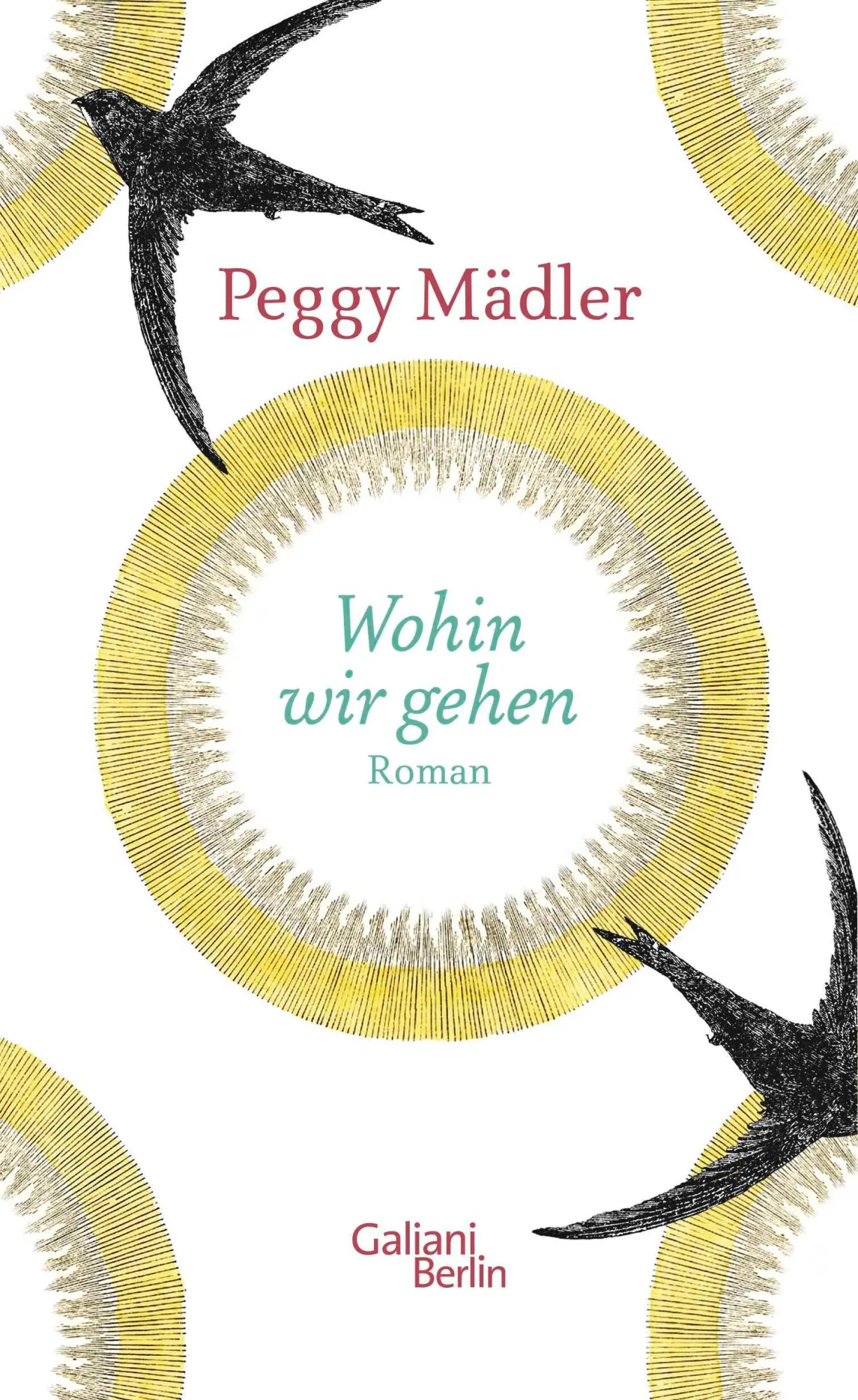Cover: 9783869711867 | Wohin wir gehen | Peggy Mädler | Buch | 219 S. | Deutsch | 2019