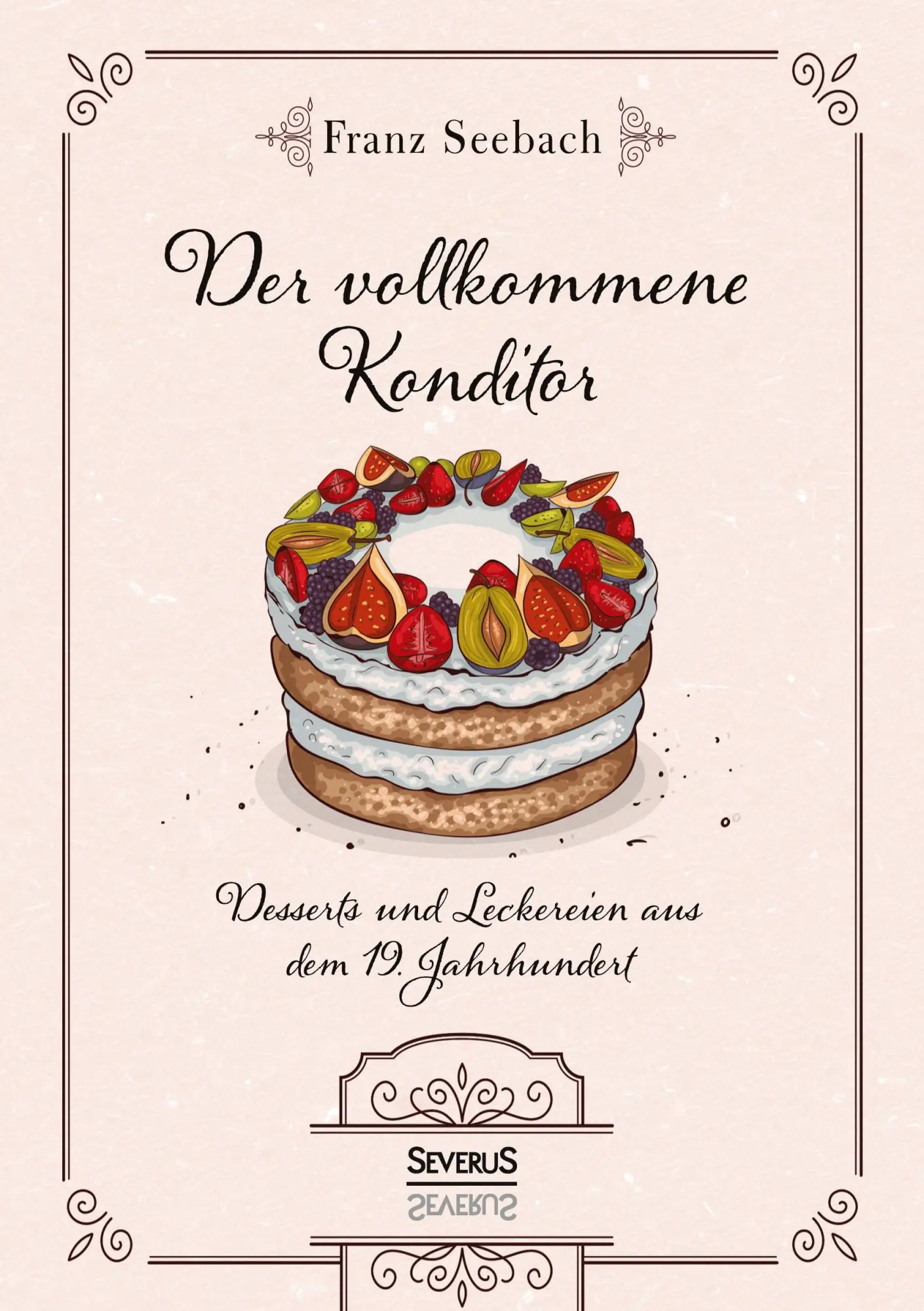 Cover: 9783963451867 | Der vollkommene Konditor | Franz Seebach | Taschenbuch | Paperback