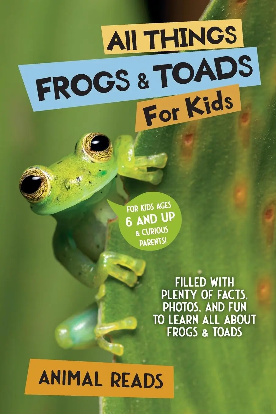 Cover: 9783967721867 | All Things Frogs &amp; Toads For Kids | Animal Reads | Taschenbuch | 2025
