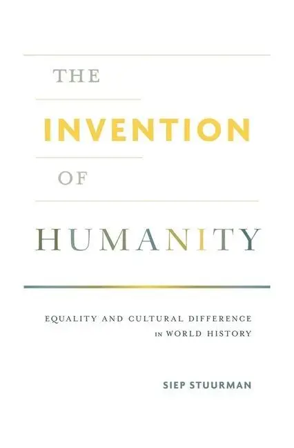 Cover: 9780674971967 | The Invention of Humanity | Siep Stuurman | Buch | Gebunden | Englisch