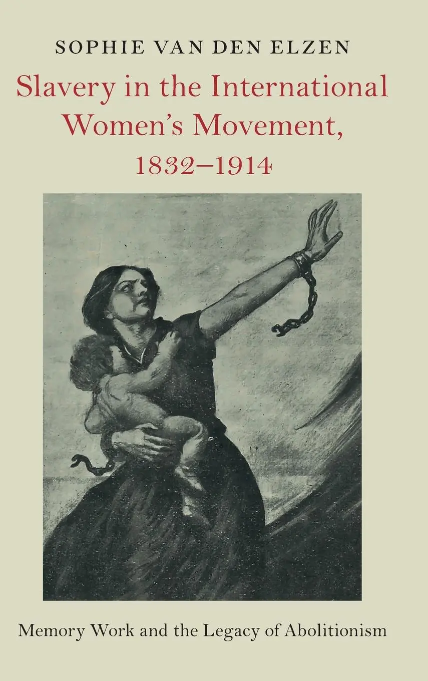 Cover: 9781009411967 | Slavery in the International Women's Movement, 1832-1914 | Elzen
