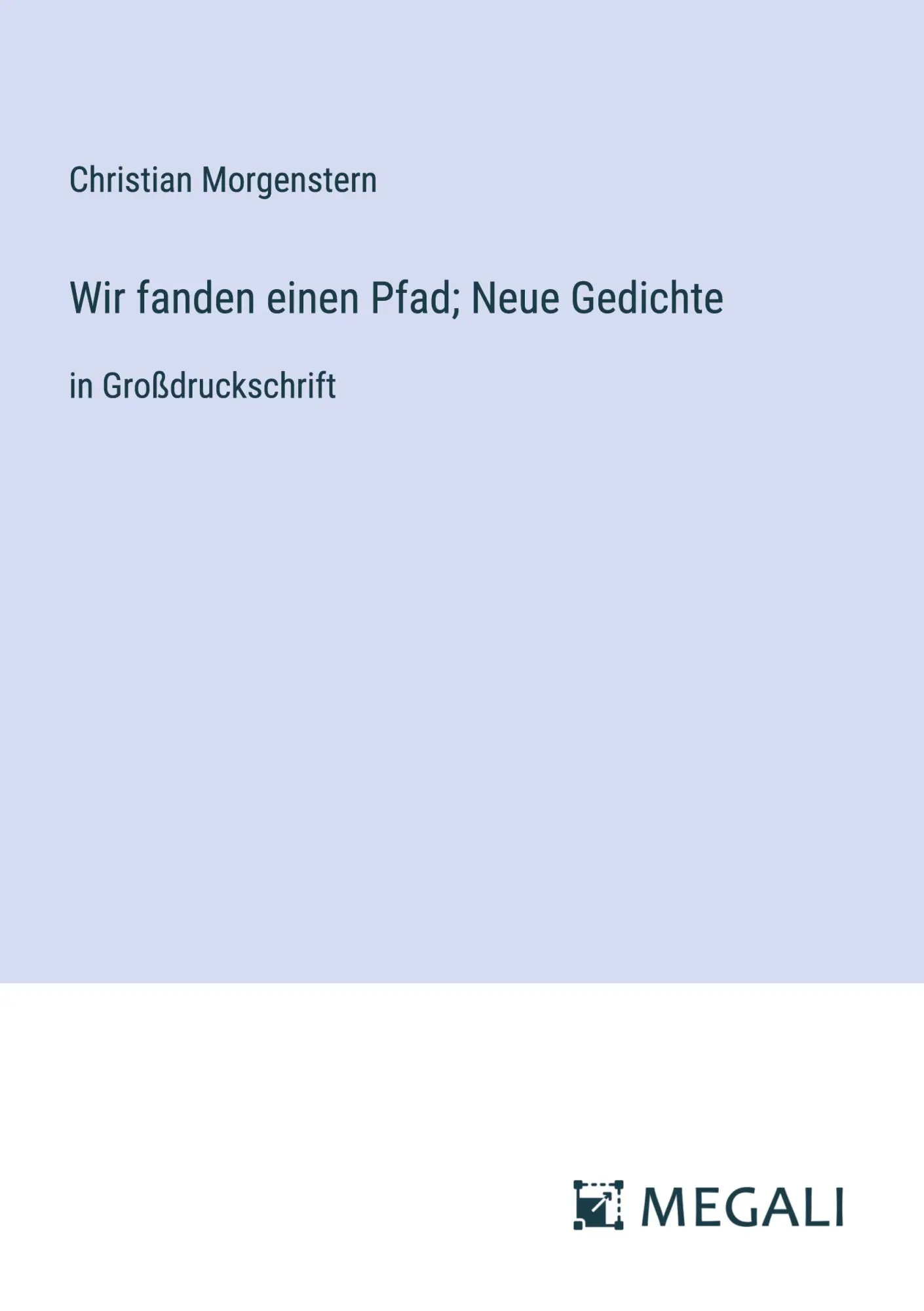 Cover: 9783387331967 | Wir fanden einen Pfad; Neue Gedichte | in Großdruckschrift | Buch