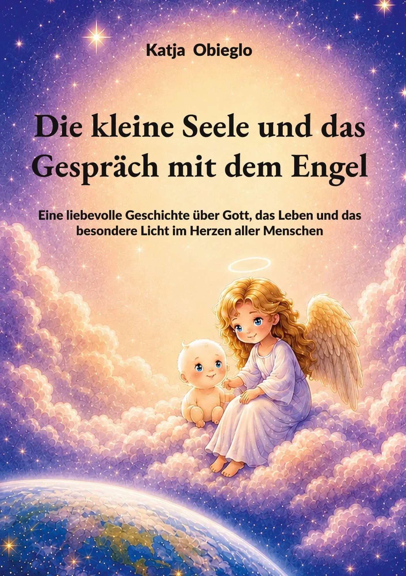 Cover: 9783696381967 | Die kleine Seele und das Gespräch mit dem Engel | Katja Obieglo | Buch