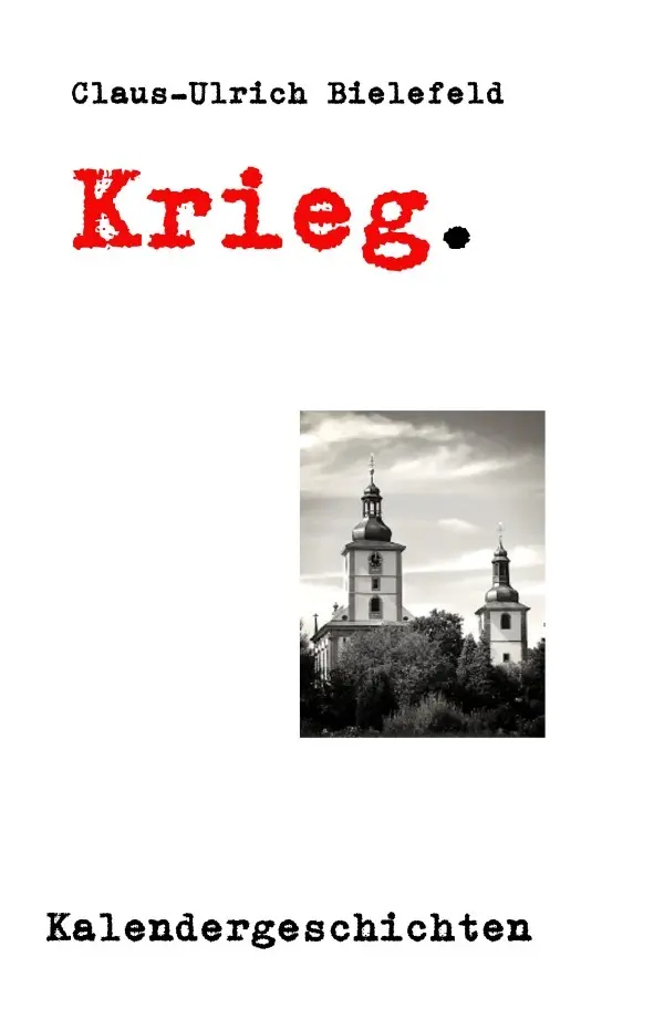 Cover: 9783819061967 | Krieg. | Kalendergeschichten. DE | Claus-Ulrich Bielefeld | Buch