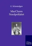 Cover: 9783864441967 | MacClures Nordpolfahrt | G. Schmiedgen | Taschenbuch | Paperback