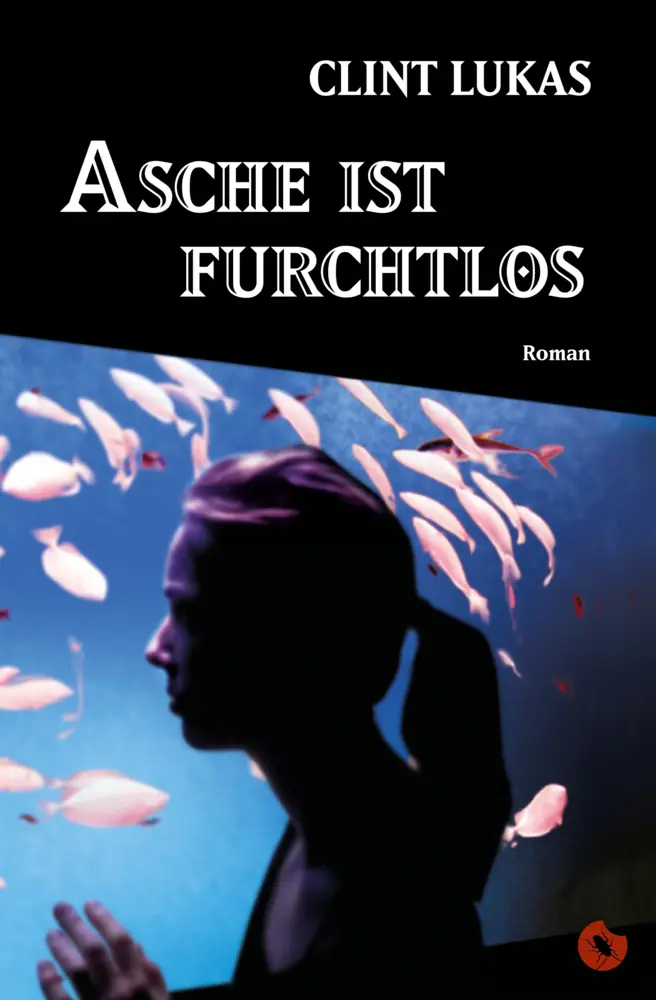 Cover: 9783959961967 | Asche ist furchtlos | Roman | Clint Lukas | Buch | 256 S. | Deutsch