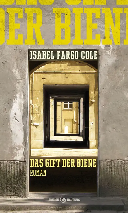 Cover: 9783960541967 | Das Gift der Biene | Roman | Isabel Fargo Cole | Buch | 224 S. | 2019