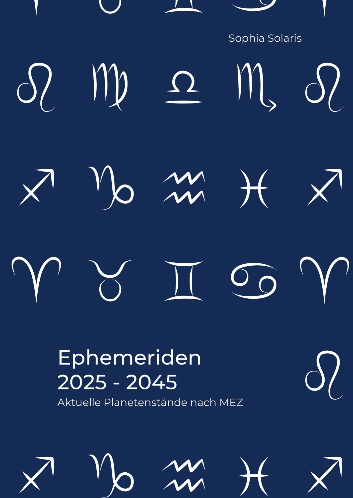 Cover: 9789403871967 | Ephemeriden 2025 bis 2045 | Aktuelle Planetenstände nach MEZ | Solaris