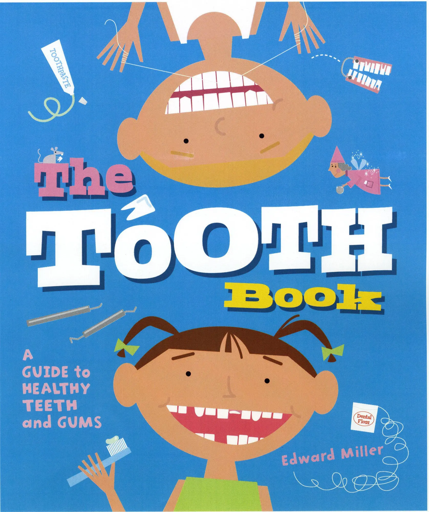 Cover: 9780823422067 | The Tooth Book | A Guide to Healthy Teeth and Gums | Edward Miller