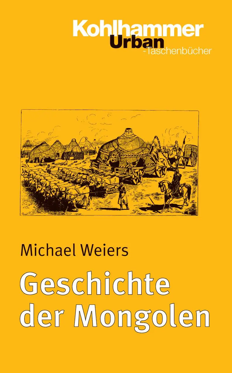 Cover: 9783170172067 | Geschichte der Mongolen | Michael Weiers | Taschenbuch | 270 S. | 2004