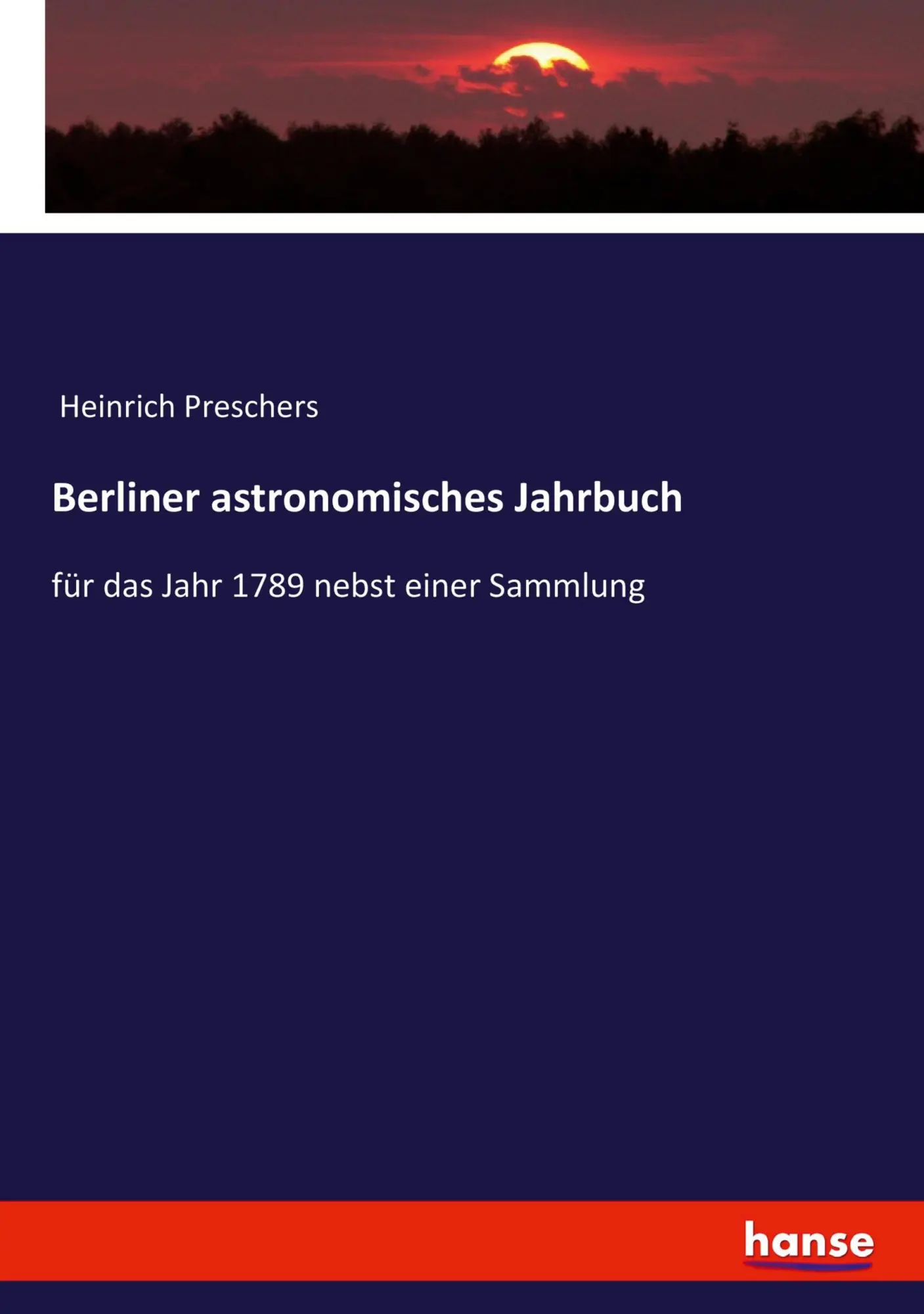 Cover: 9783743622067 | Berliner astronomisches Jahrbuch | Heinrich Preschers | Taschenbuch